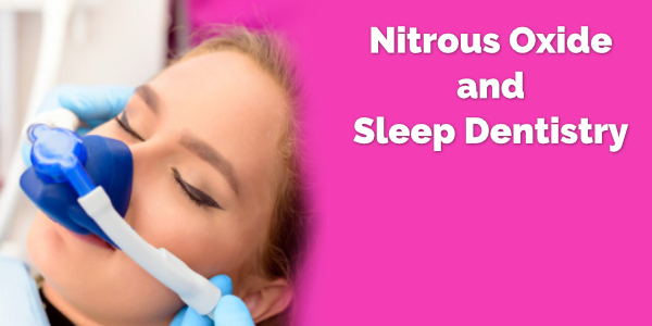 Nitrous Oxide and Sleep Dentistry